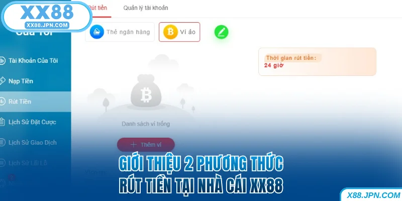 Rút Tiền XX88 - Hướng Dẫn Các Bước Giao Dịch Nhanh Chóng 6 2 phương thức rút tiền XX88