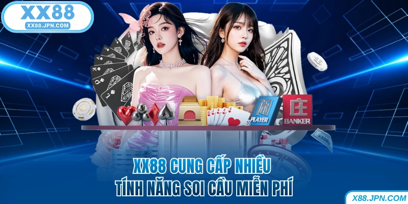 Casino XX88 - Trải Nghiệm Đặt Cược Nhận Tiền Không Giới Hạn 9 XX88 cung cấp nhiều tính năng hỗ trợ soi cầu miễn phí